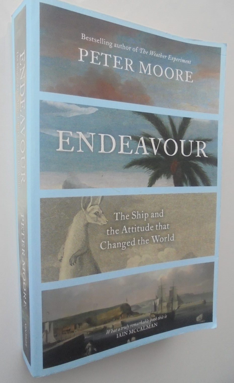 Endeavour The ship and the attitude that changed the world By Peter Moore