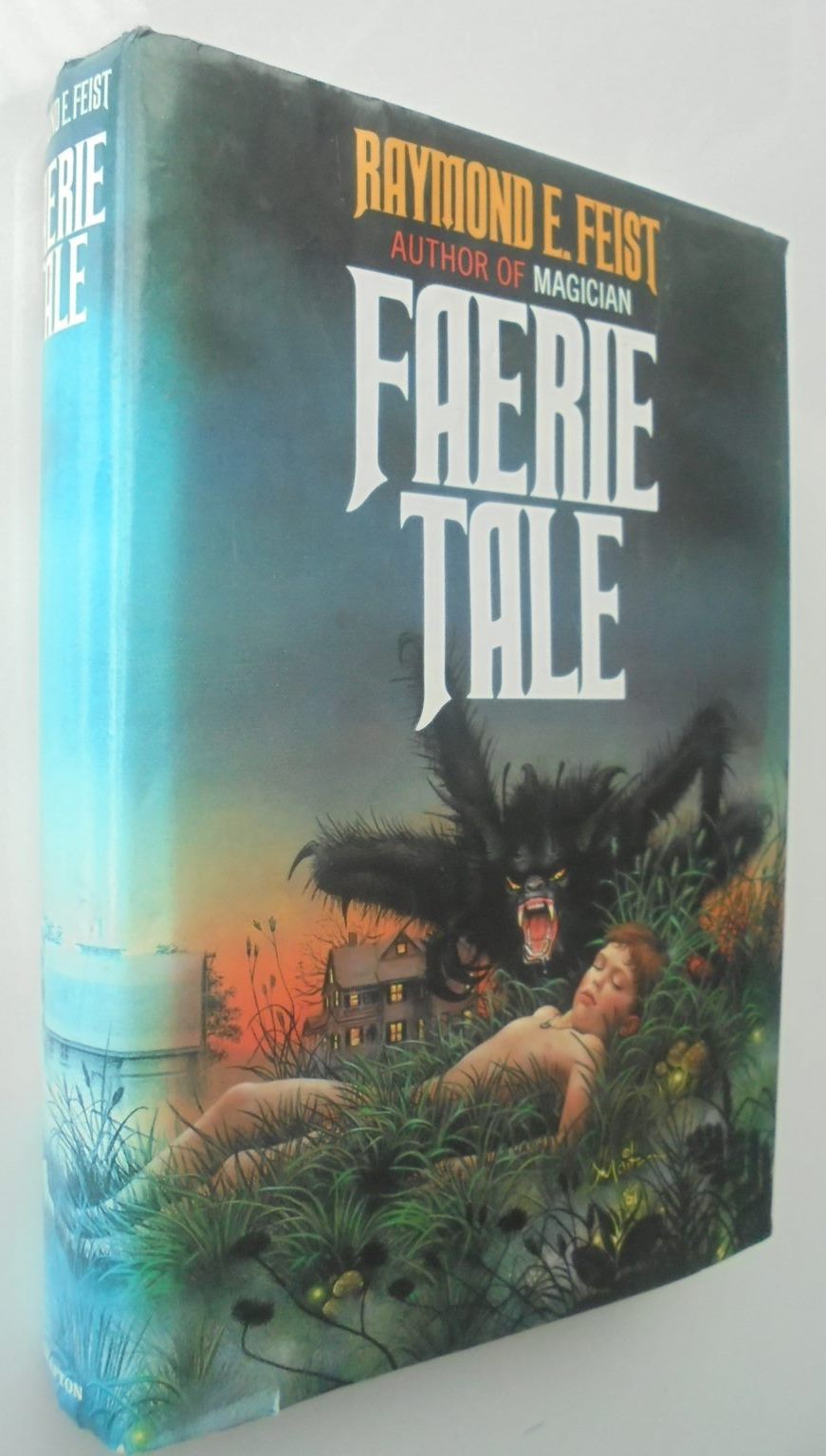 Faerie Tale. By Raymond E. Feist Hardback 1st edition