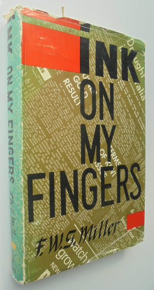 Ink On My Fingers: by author F.W.G. Miller