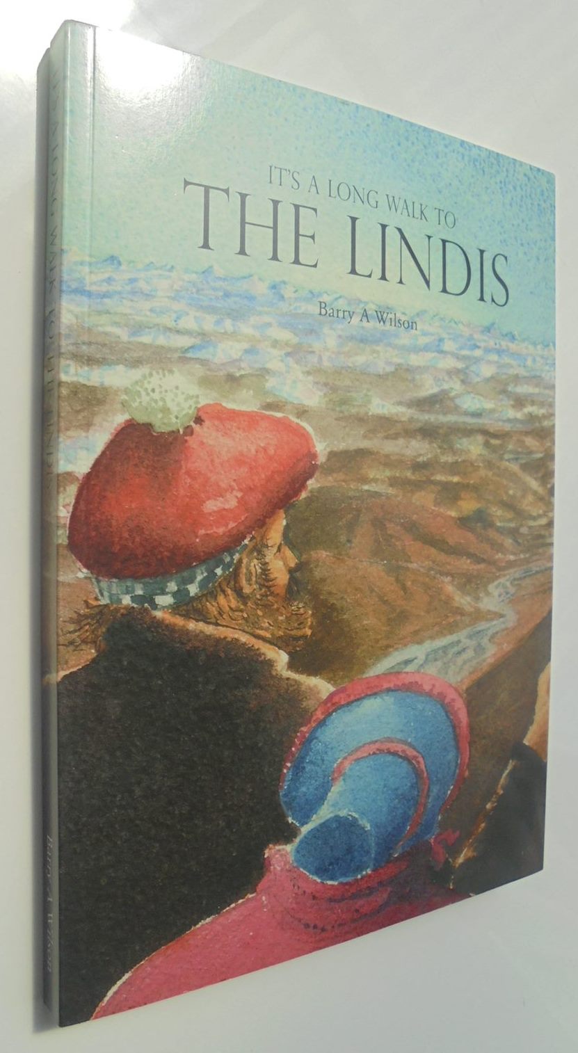 It's a Long Walk to the Lindis By Barry A. Wilson.