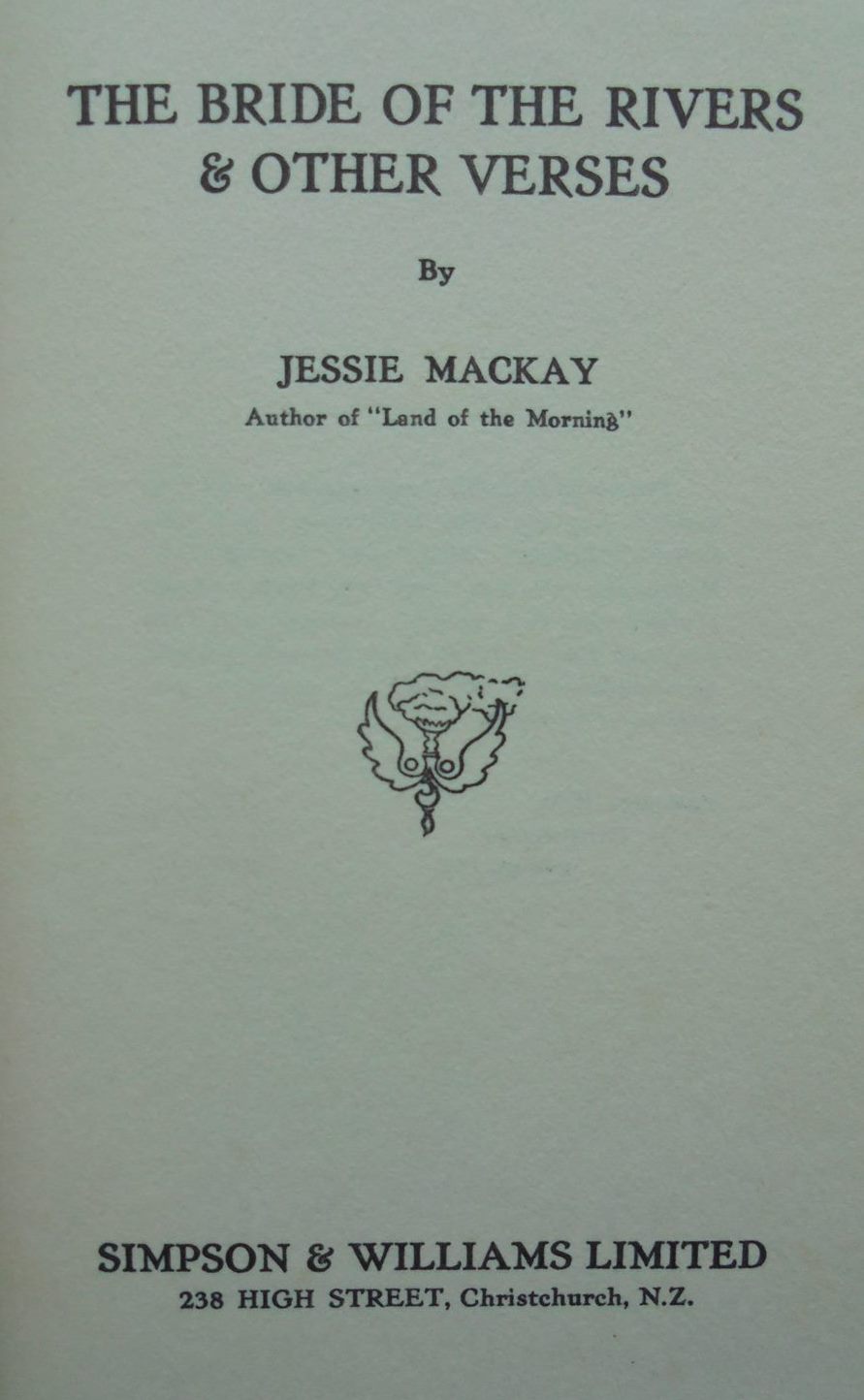 The Bride of the Rivers & Other Verses By Jessie Mackay.