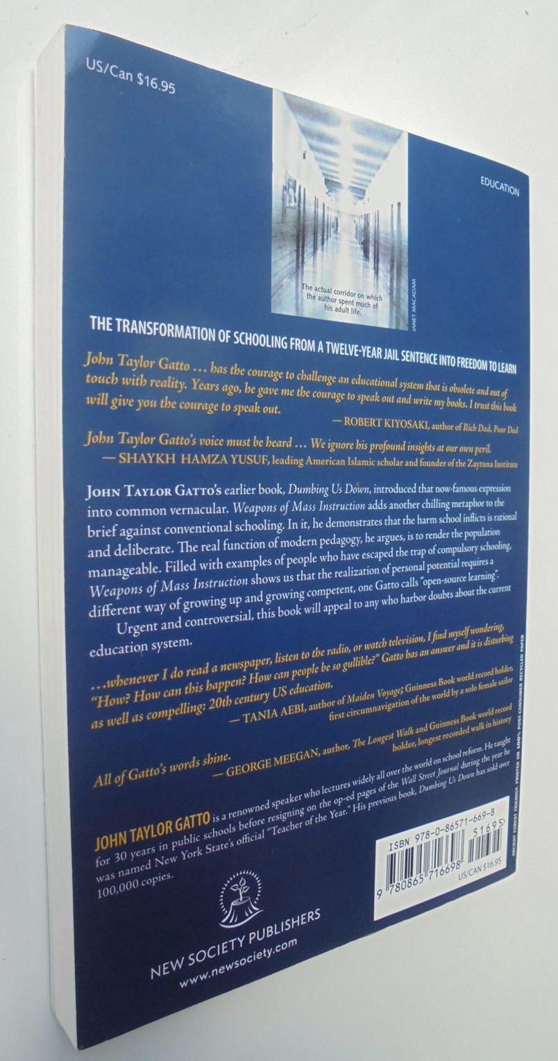 Weapons of Mass Instruction A Schoolteacher's Journey Through the Dark World of Compulsory Schooling By Gatto, John Taylor