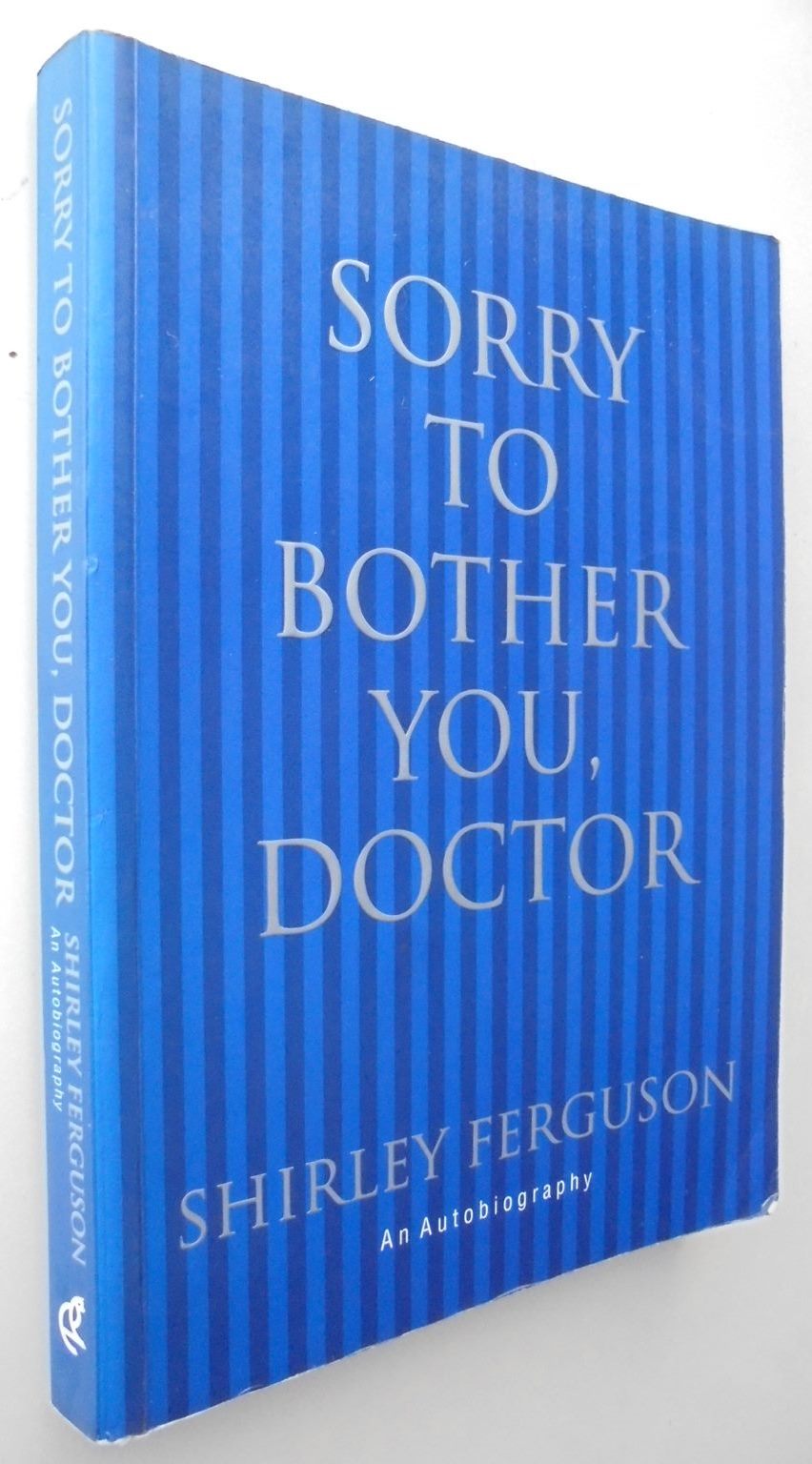 Sorry to Bother You, Doctor By Shirley Ferguson