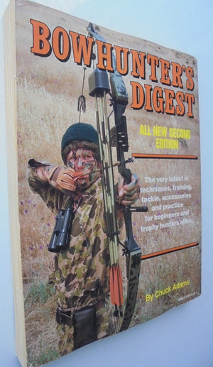 Bowhunter's Digest. By Chuck Adams. All new second edition