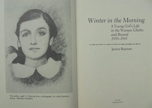 Winter in the Morning: A Young Girl's Life in the Warsaw Ghetto and Beyond 1939-1945. By Janina Bauman