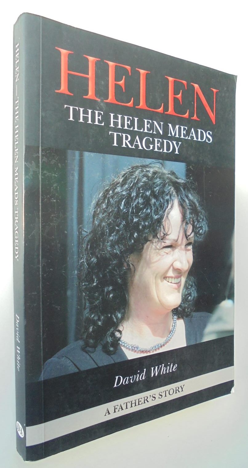 Helen: The Helen Meads Tragedy By David White