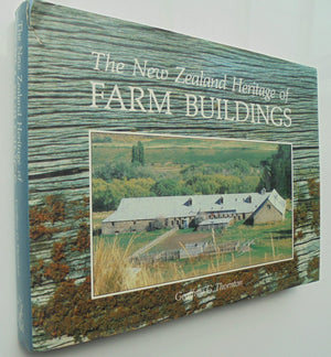 The New Zealand Heritage of Farm Buildings By Geoffrey G. Thorton.