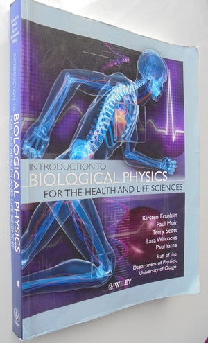 Introduction to Biological Physics for the Health and Life Sciences By Kirsten Franklin, Paul Muir, Terry Scott, Lara Wilcocks