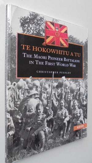 Te Hokowhitu a Tu the Maori Pioneer Batallion in the First World War By Christopher Pugsley.