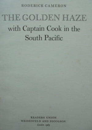 The Golden Haze; with Captain Cook in the South Pacific. BY Roderick Cameron.