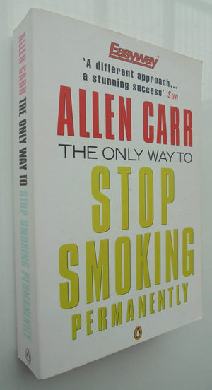 The Only Way to Stop Smoking Permanently By Allen Carr Read this book and you'll never smoke a cigarette again