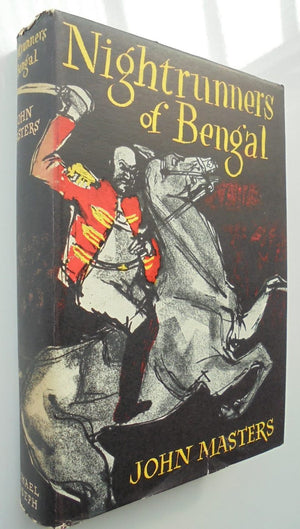 Nightrunners of Bengal By John Masters. 1951. FIRST EDITION.