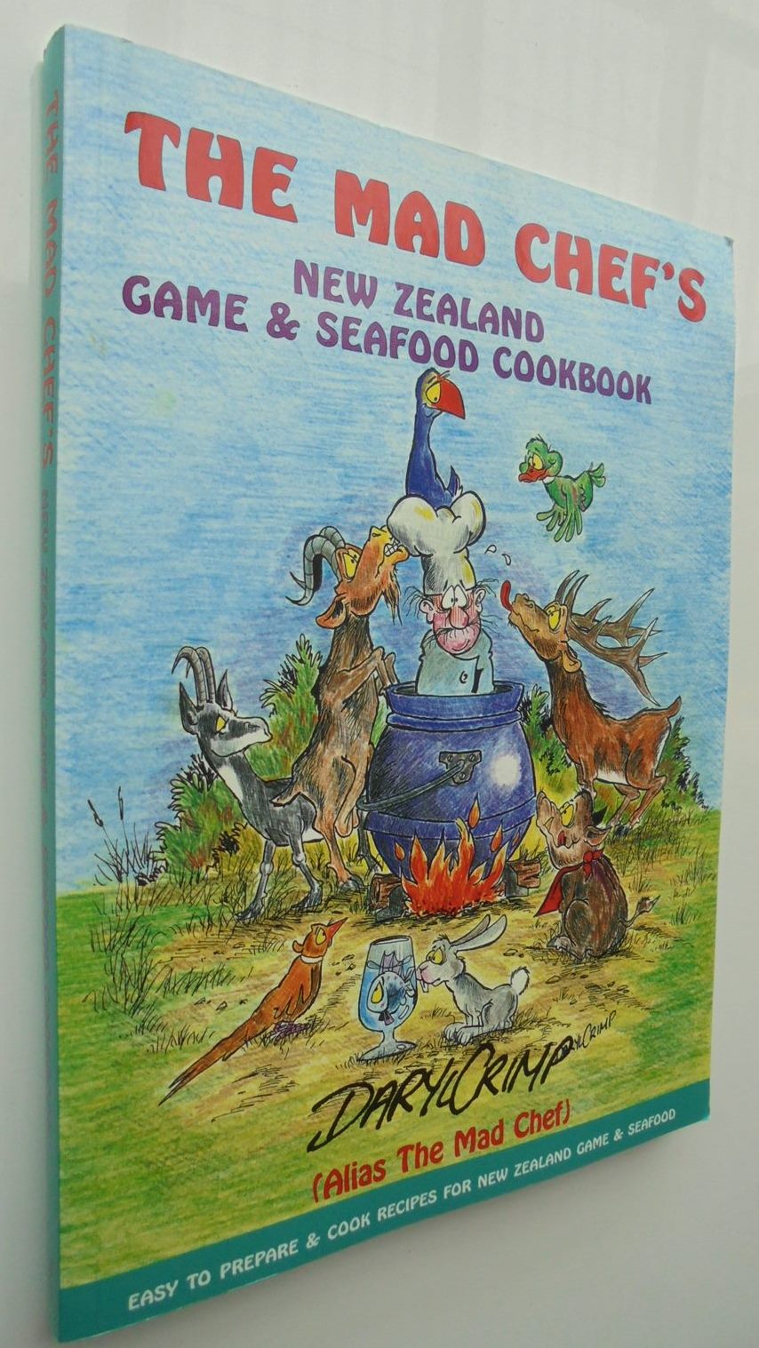 The Mad Chef's New Zealand Game & Seafood Cookbook By Daryl Crimp