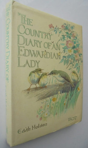 The Country Diary of an Edwardian Lady. By Edith Holden