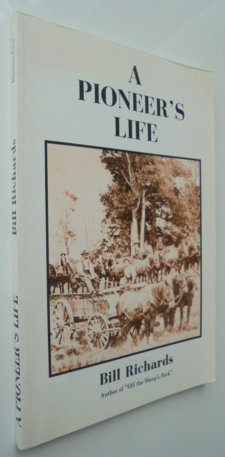 A Pioneer's Life. By BILL RICHARDS