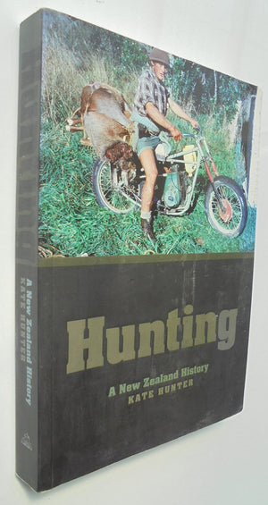 Hunting: a New Zealand History by Kate Hunter.