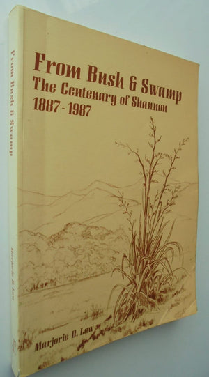 From Bush & Swamp. The Centenary of Shannon 1887 - 1987 by Marjorie D. Law. SIGNED BY AUTHOR.