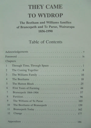 They Came To Wydrop - The Beetham And Williams Familes, Brancepeth And Te Parae, Wairarapa 1856-1990. SIGNED