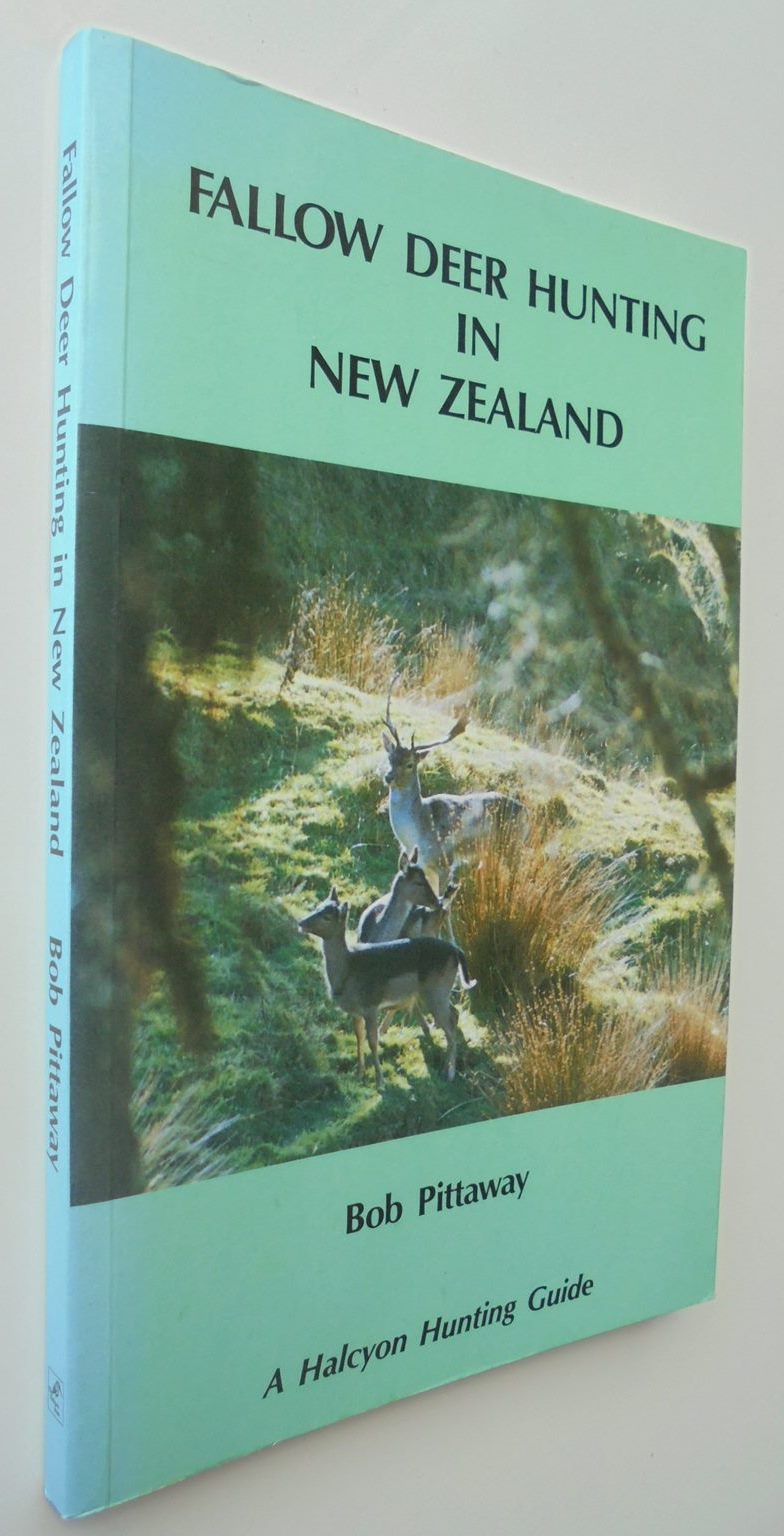 Fallow Deer Hunting in New­ Zealand By Bob Pittaway. SIGNED BY AUTHOR, with a gift inscription to previous owner.