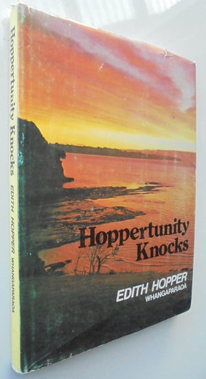 Hoppertunity Knocks. By Edith HOPPER. Whangaparaoa