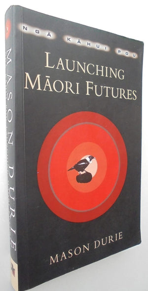 Nga Kahui Pou Launching Maori Futures By Mason Durie.