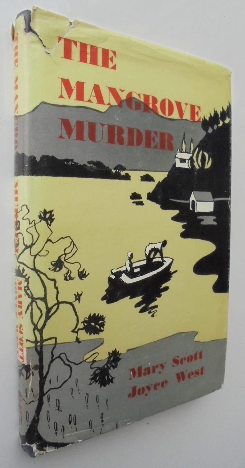 The Mangrove Murder. By Mary Scott and Joyce West 1st edition