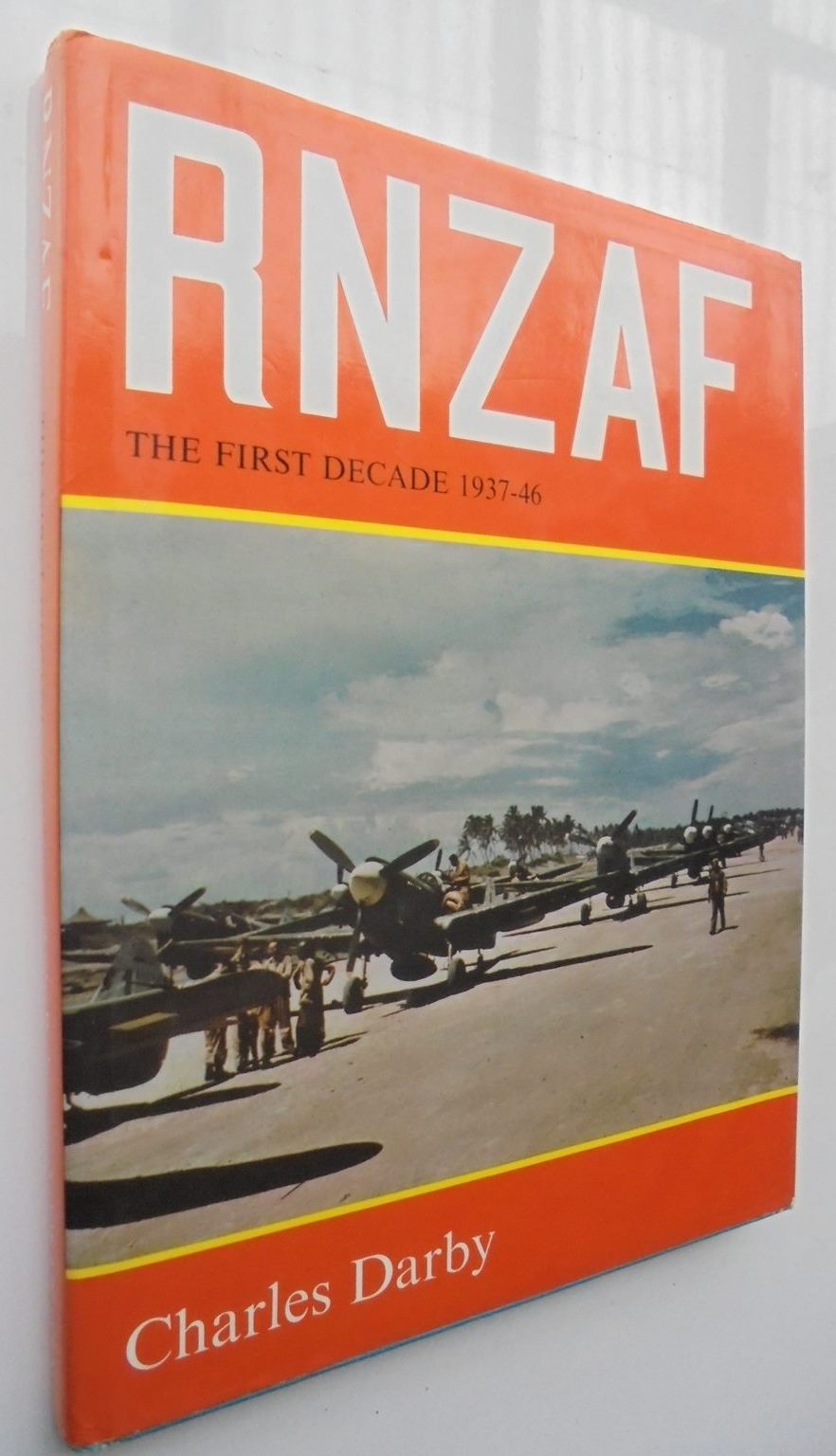 Royal New Zealand Air Force The First Decade, 1937-46 By Charles Darby.