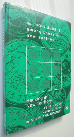 The Thoroughbred Among Banks In New Zealand 1872-2000. 3 Vol Set