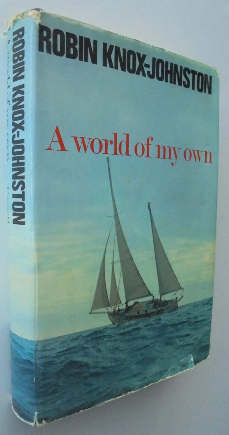 A World of My Own. The First Ever Non-stop Solo Round the World Voyage. (1st ed)