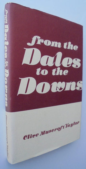 From the Dales to the Downs. By CLIVE MUSCROFT TAYLOR.