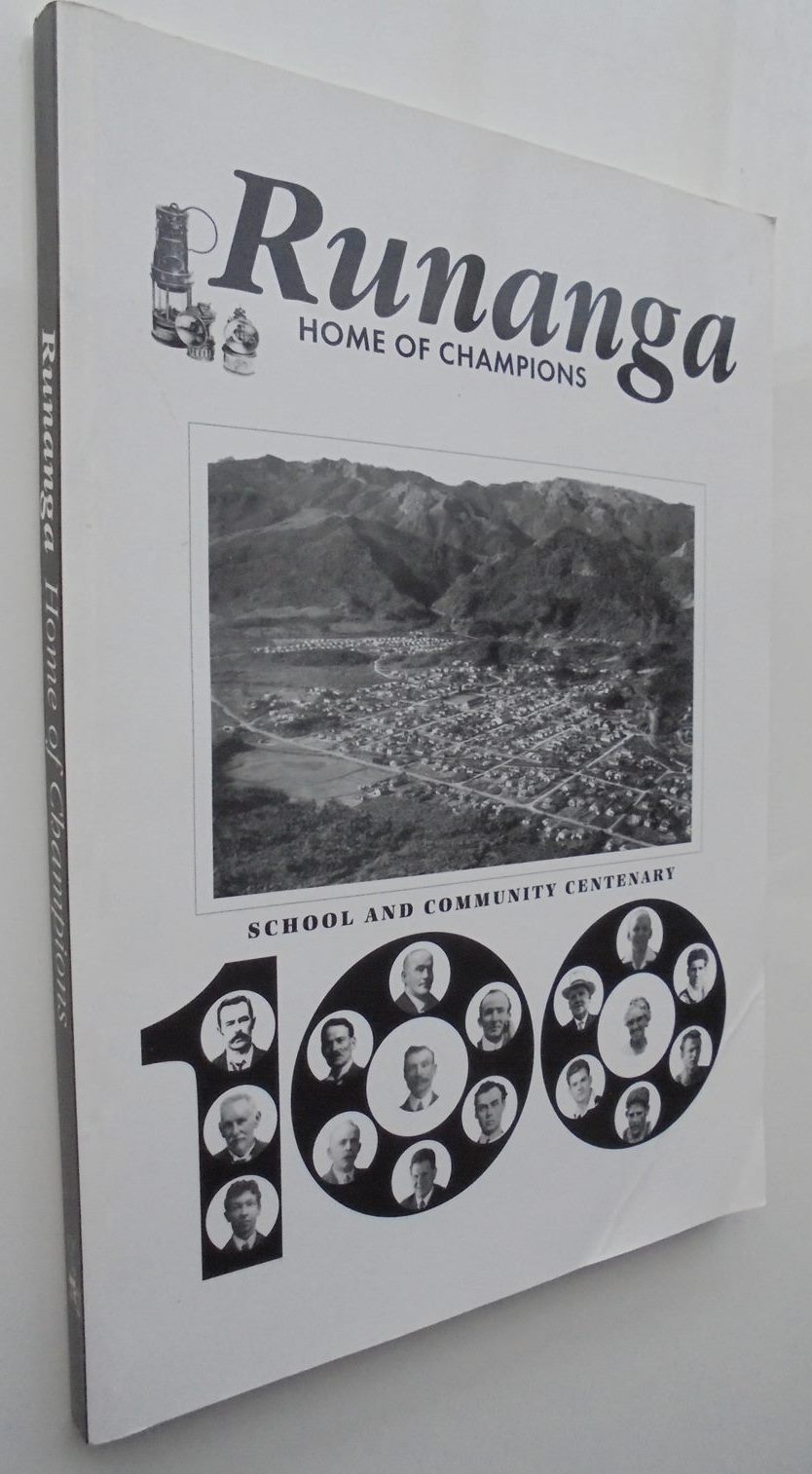 Runanga Home of Champions: School & Community Centenary: 1906-2006 Dunollie Runanga & Schools Centennial. by J. Ewen.