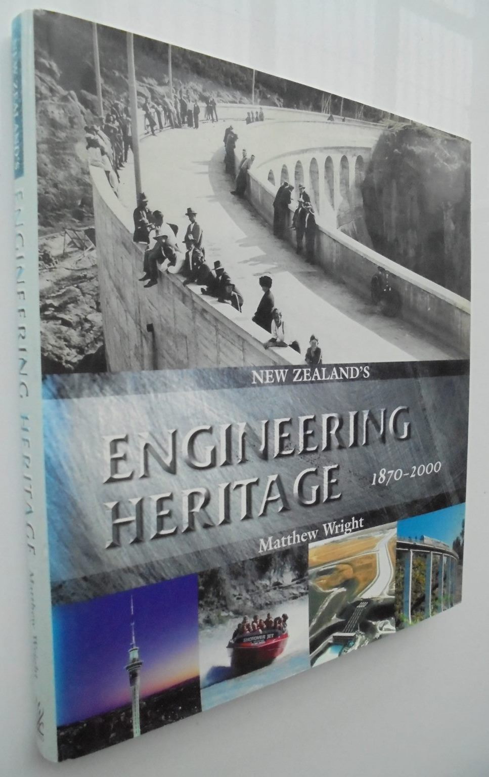 New Zealand Engineering Heritage 1870-2000 By Matthew Wright.