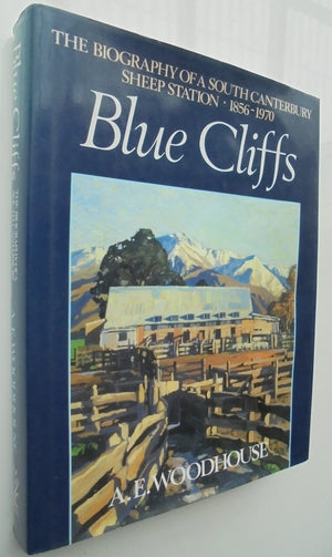 Blue Cliffs the Biography of a South Canterbury Sheep Station 1856-1970.