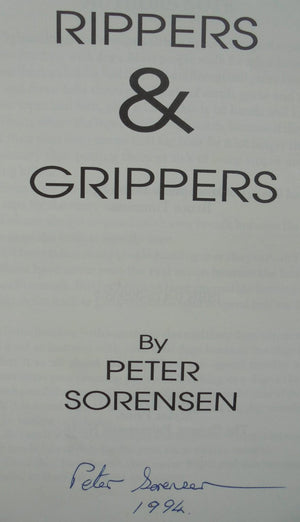 Rippers & Grippers. SIGNED BY AUTHOR Peter Sorensen