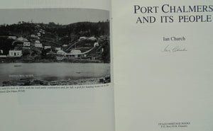 Port Chalmers and Its People By Ian Church. HARDBACK, SIGNED BY AUTHOR.