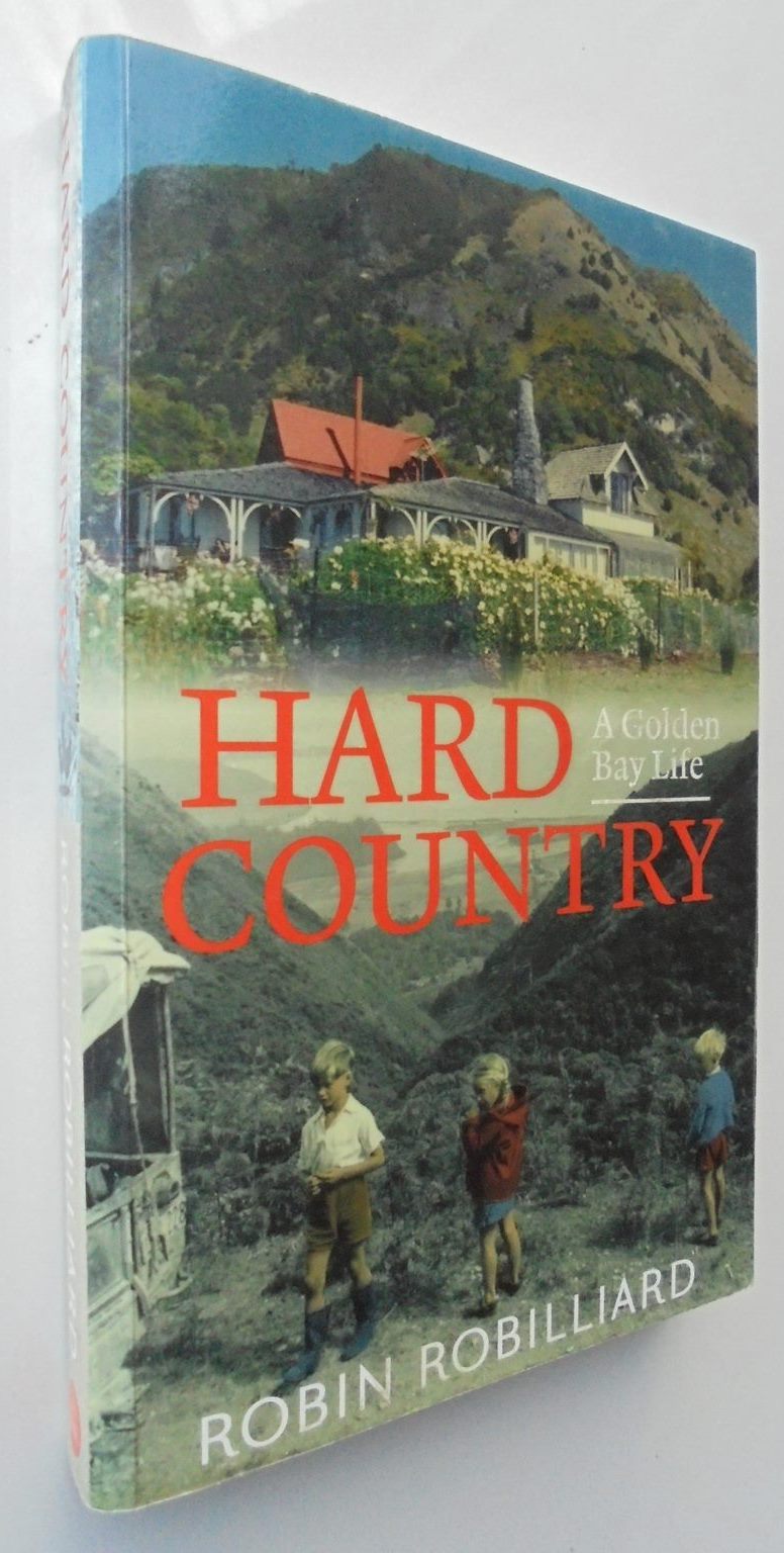 Hard Country. A Golden Bay Life. SIGNED By Robin Robilliard