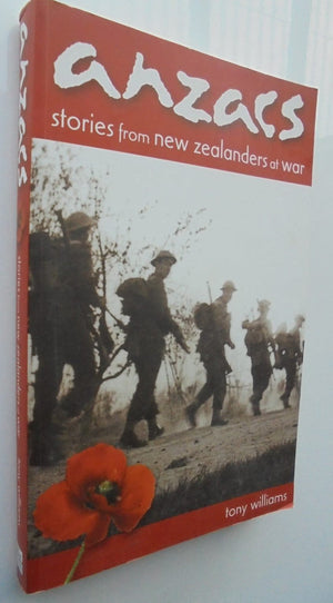Anzacs Stories from Men and Women at War By Tony Williams