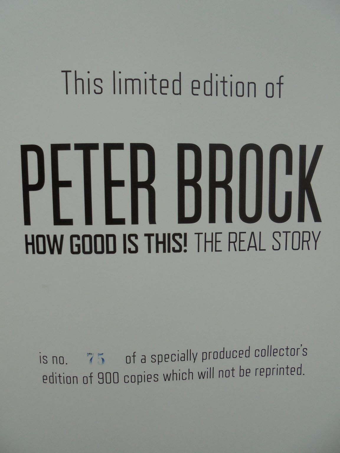 Peter Brock: How Good Is This! The Real Story. VERY SCARCE LIMITED EDITION of only 900 copies, in slipcase.