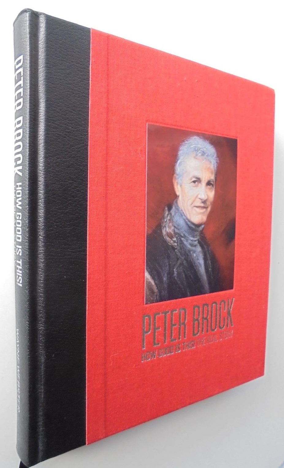 Peter Brock: How Good Is This! The Real Story. VERY SCARCE LIMITED EDITION of only 900 copies, in slipcase.