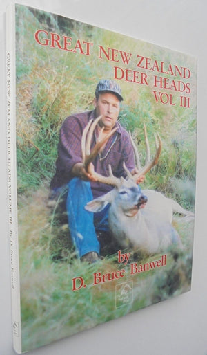 Great New Zealand Deer Heads, Vol. III. SIGNED by D. Bruce Banwell.