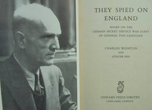 They Spied On England: Based on the German Secret Service War Diary of General Von Lahousen BY Charles Wighton & Gunter Peis.