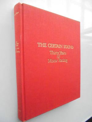 The Certain Sound. Thirty Years of Motor Racing By John Wyer.