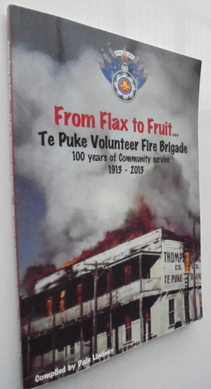 From Flax to Fruit : Te Puke Volunteer Fire Brigade 100 years of Community Service 1913-2013" by Dale Lindsay.
