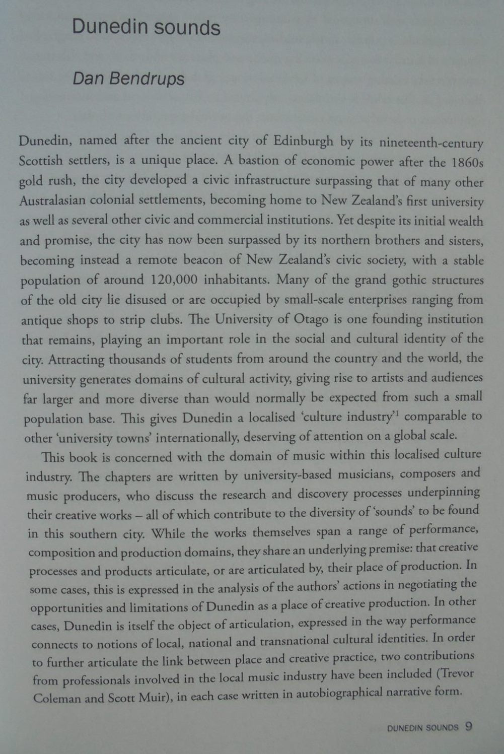 Dunedin Soundings Place and Performance By Dan Bendrups & Graeme Downes (Edited by). Publisher: Otago University Press, New Zealand, 2011, FIRST EDITION, VERY SCARCE.