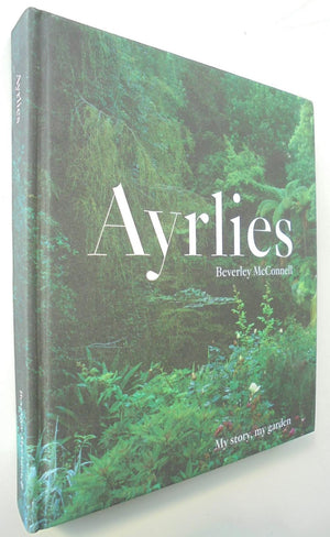 Ayrlies. My Story, My garden. SIGNED BY AUTHOR Beverley McConnell.