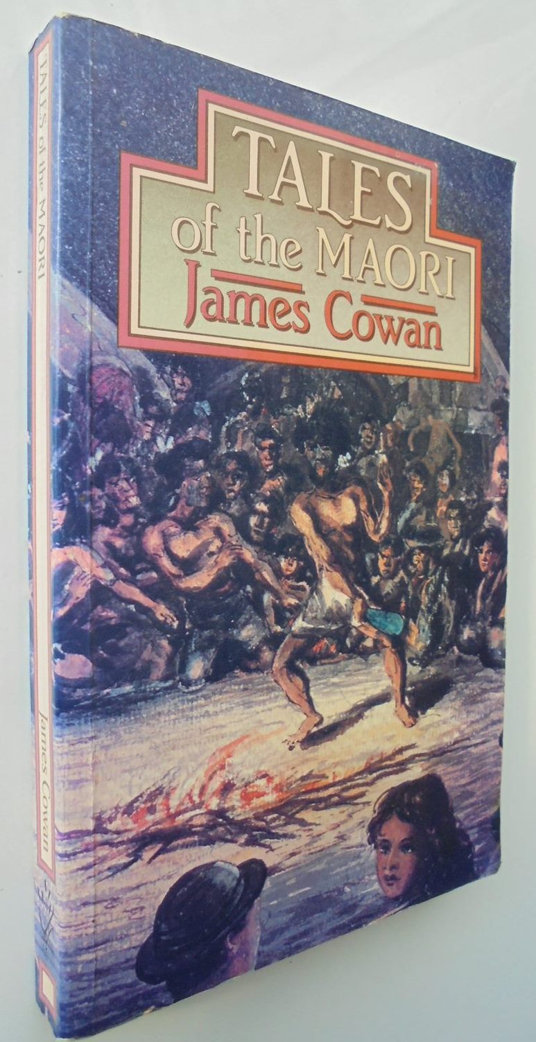 Tales Of The Maori. by James Cowan