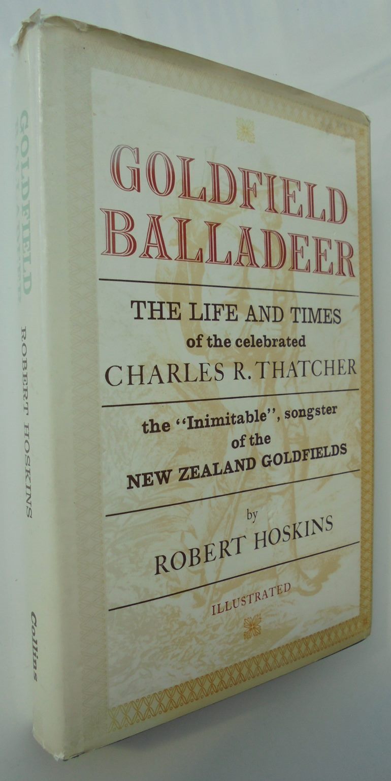 Goldfield Balladeer: The life and times of the celebrated Charles R. Thatcher. By Robert Hoskins