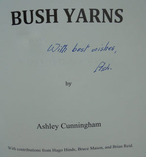 Bush Yarns By Ashley Cunningham. SIGNED BY AUTHOR