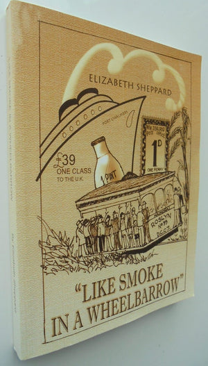 Like Smoke in a Wheelbarrow. SIGNED by Sheppard, Elizabeth