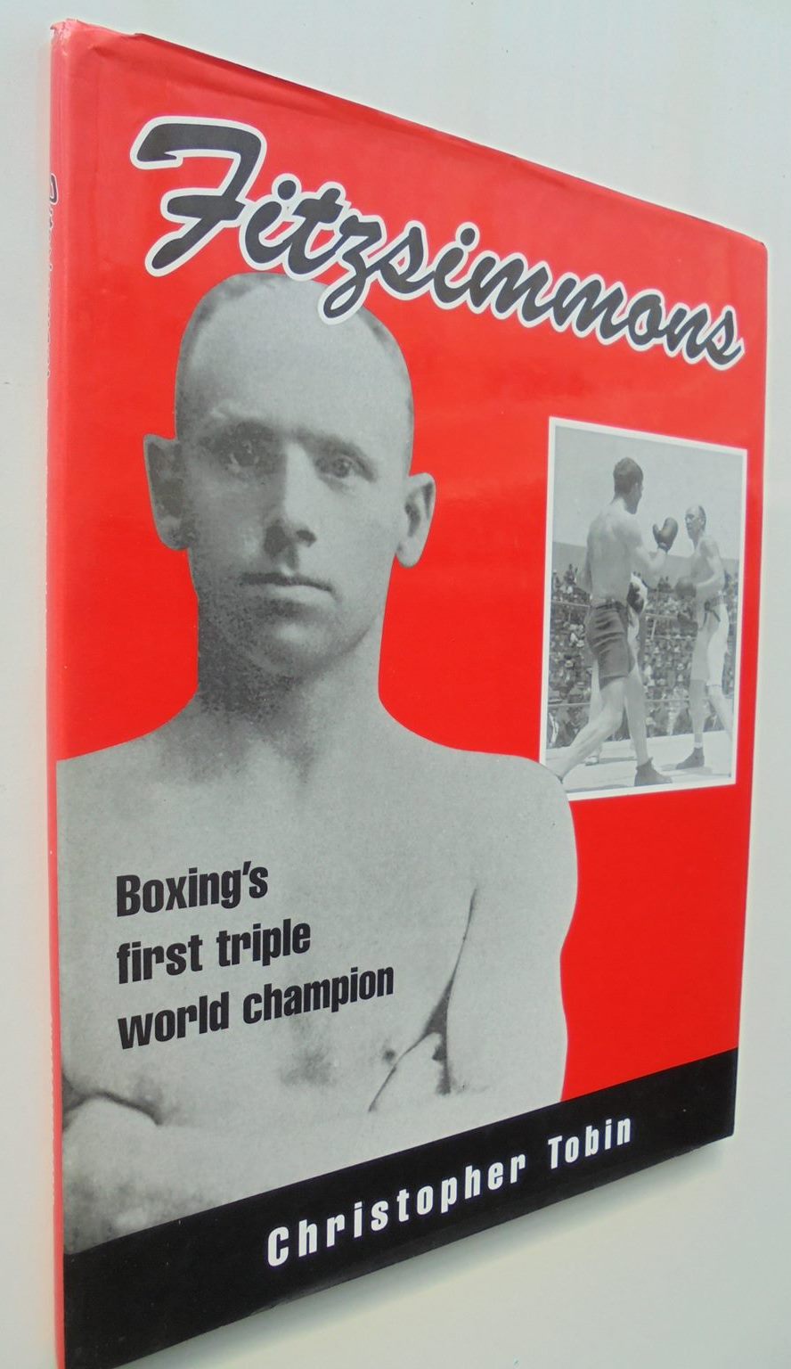 Fitzsimmons: Boxing's First Triple World Champion. By Christopher Tobin.